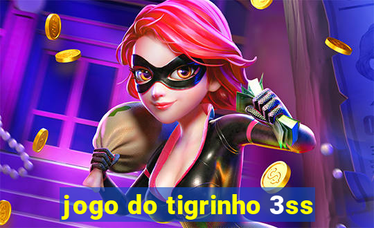 jogo do tigrinho 3ss