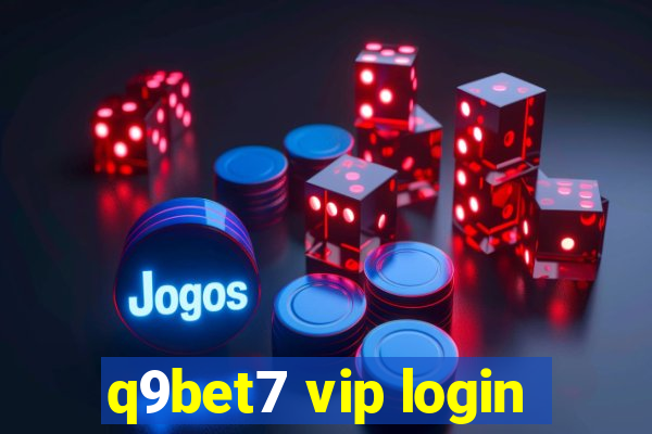 q9bet7 vip login