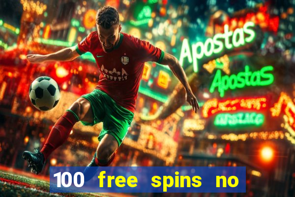 100 free spins no deposit at a uk casino