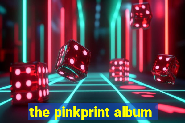 the pinkprint album