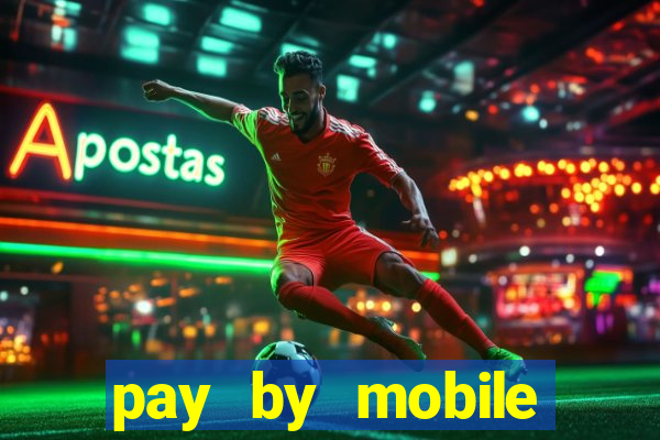 pay by mobile online casino