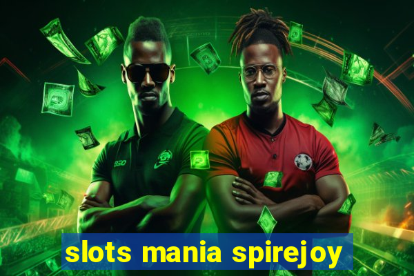 slots mania spirejoy