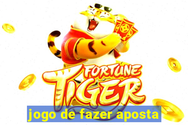 jogo de fazer aposta