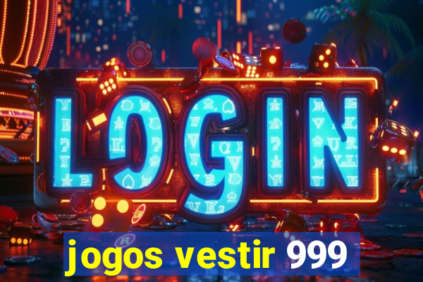 jogos vestir 999