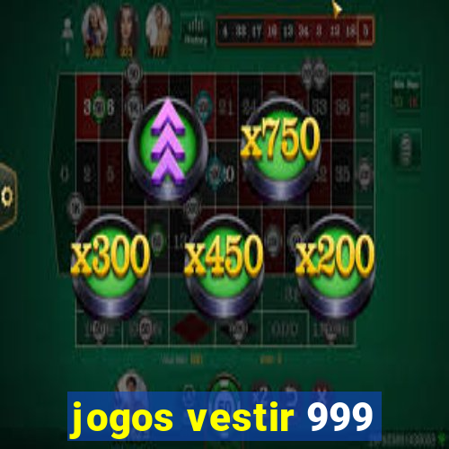 jogos vestir 999