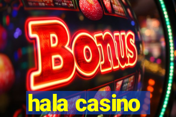 hala casino