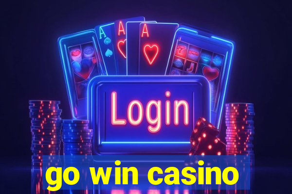 go win casino