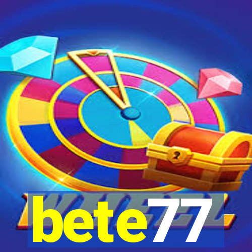 bete77