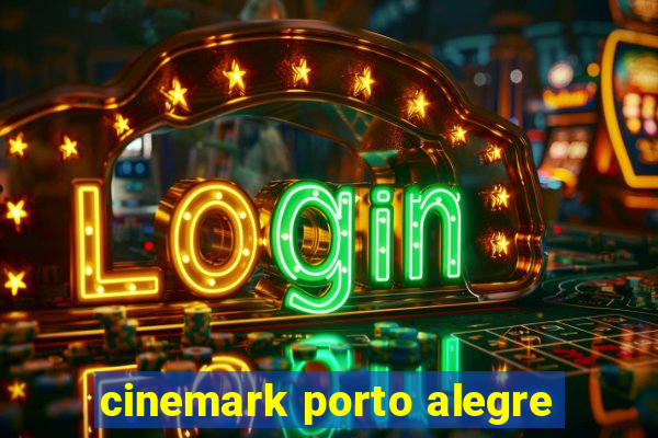 cinemark porto alegre