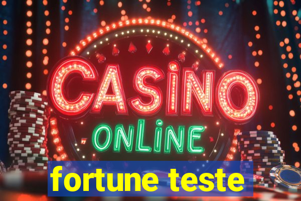 fortune teste