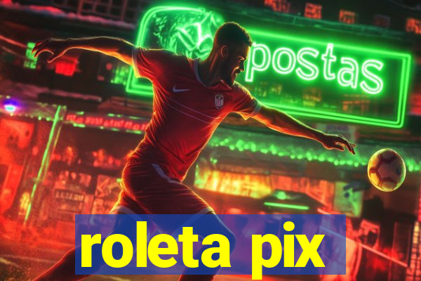 roleta pix