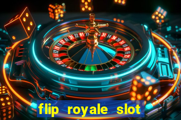 flip royale slot free play