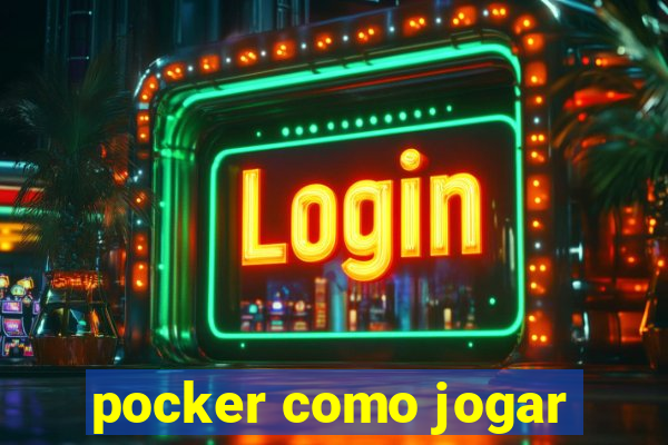 pocker como jogar