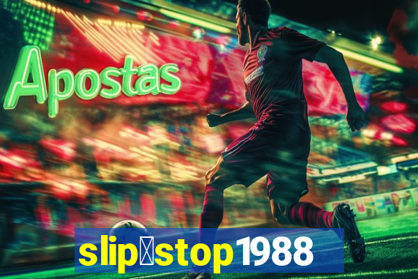 slip＆stop1988