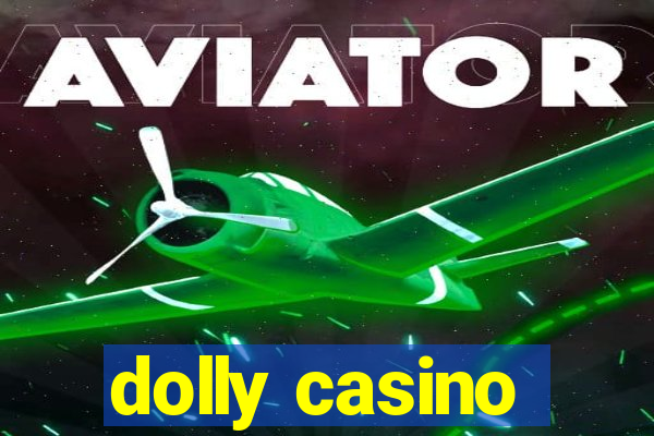 dolly casino