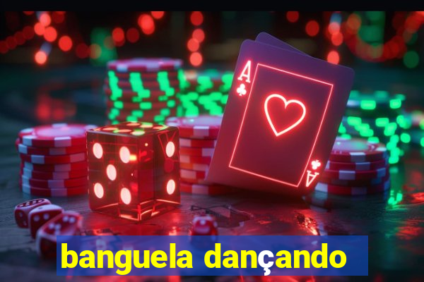 banguela dançando