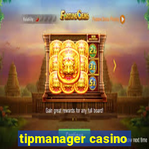 tipmanager casino