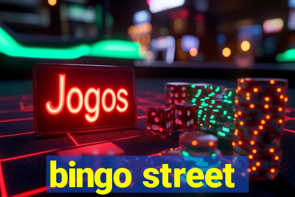 bingo street