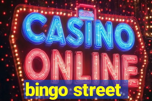 bingo street