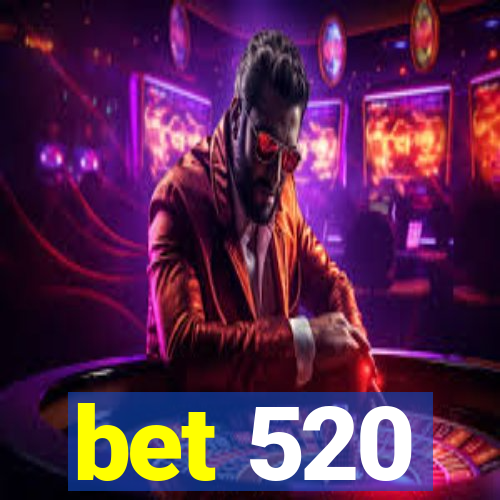 bet 520