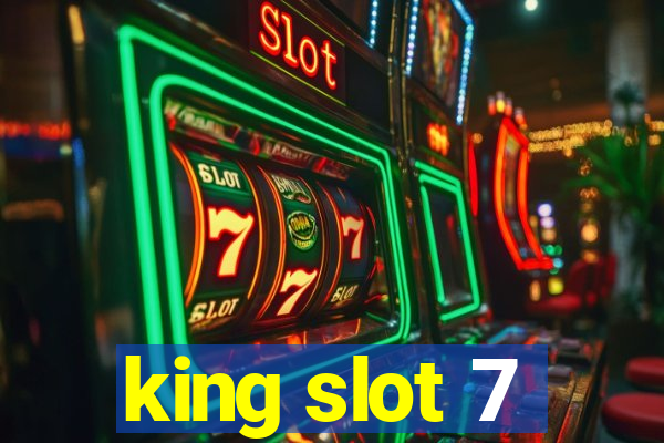 king slot 7