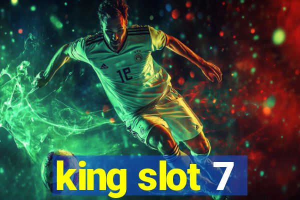 king slot 7