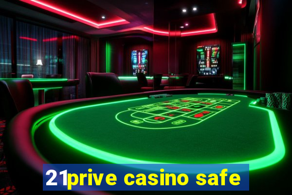 21prive casino safe