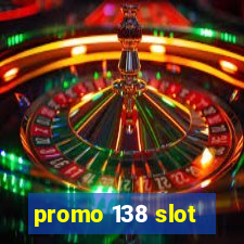 promo 138 slot