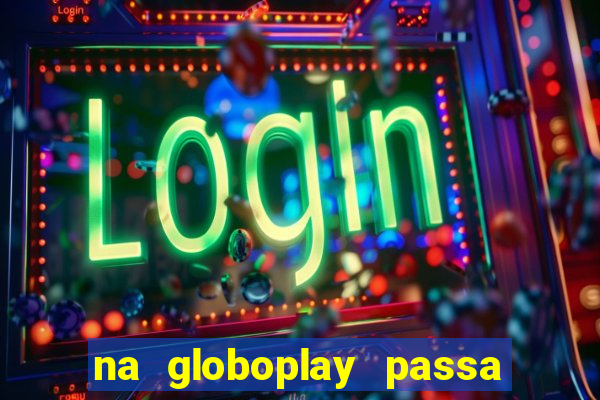 na globoplay passa jogo ao vivo