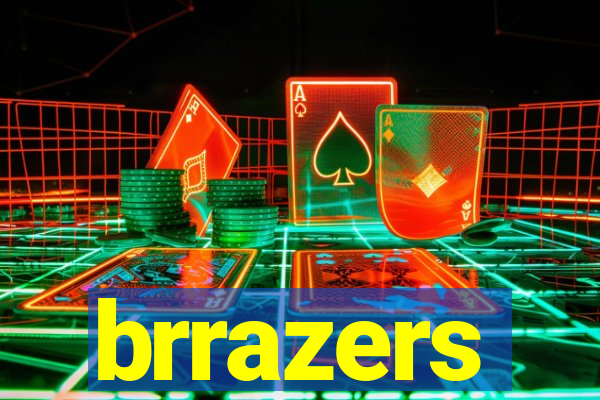 brrazers