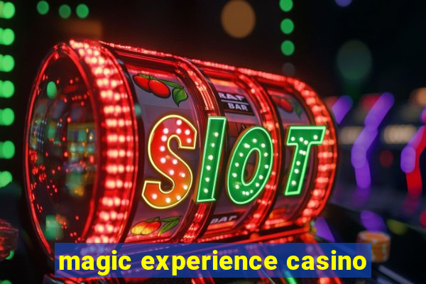 magic experience casino