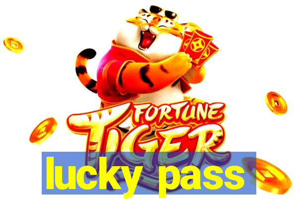 lucky pass