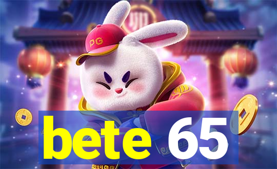 bete 65