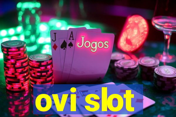 ovi slot