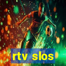 rtv slos