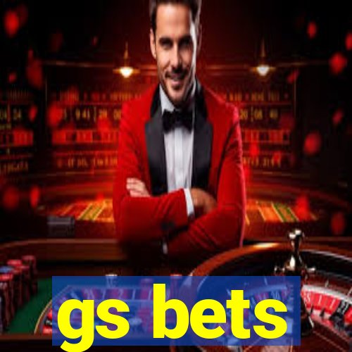 gs bets