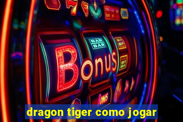 dragon tiger como jogar