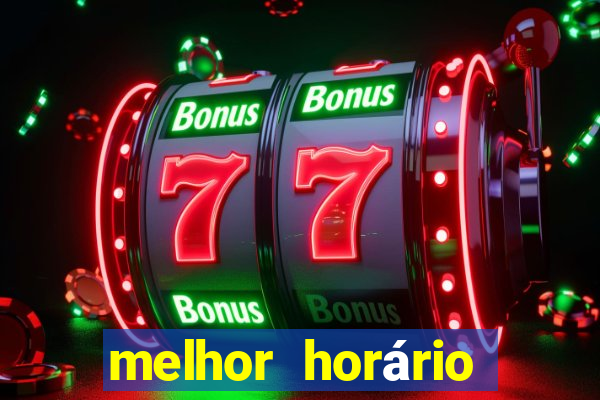 melhor horário para jogar fortune tiger hoje 2024 noite