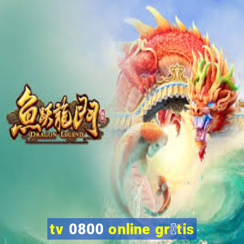 tv 0800 online gr谩tis