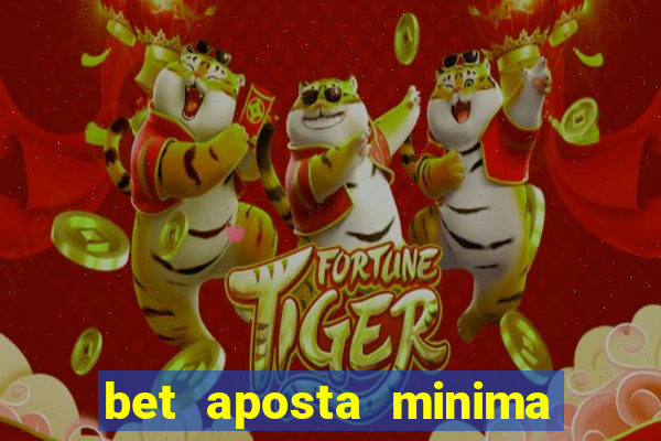 bet aposta minima 1 real