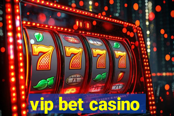 vip bet casino