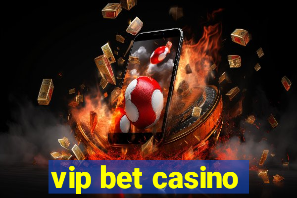 vip bet casino