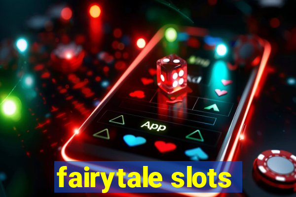 fairytale slots