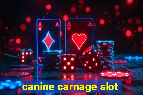 canine carnage slot