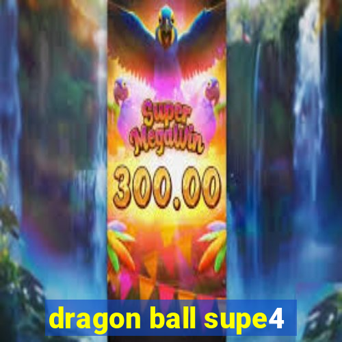 dragon ball supe4