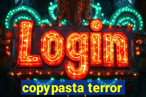 copypasta terror