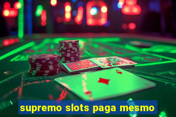 supremo slots paga mesmo