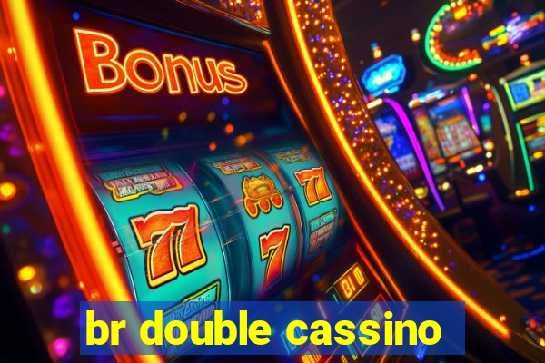 br double cassino