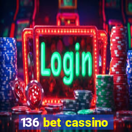 136 bet cassino