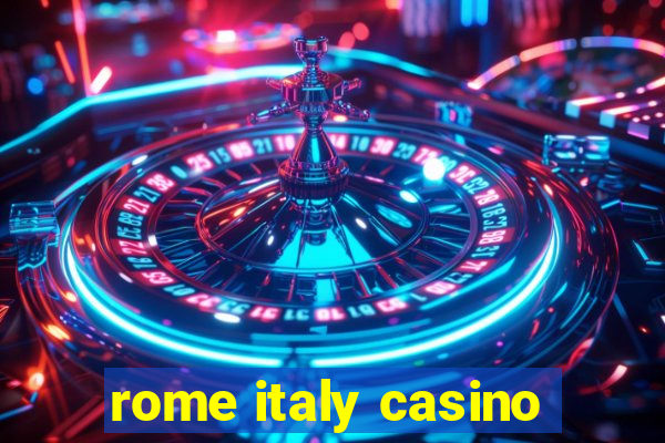 rome italy casino